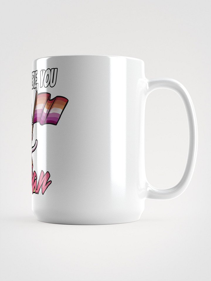 Mug: Come Back Here, You LESBIAN product image (1)
