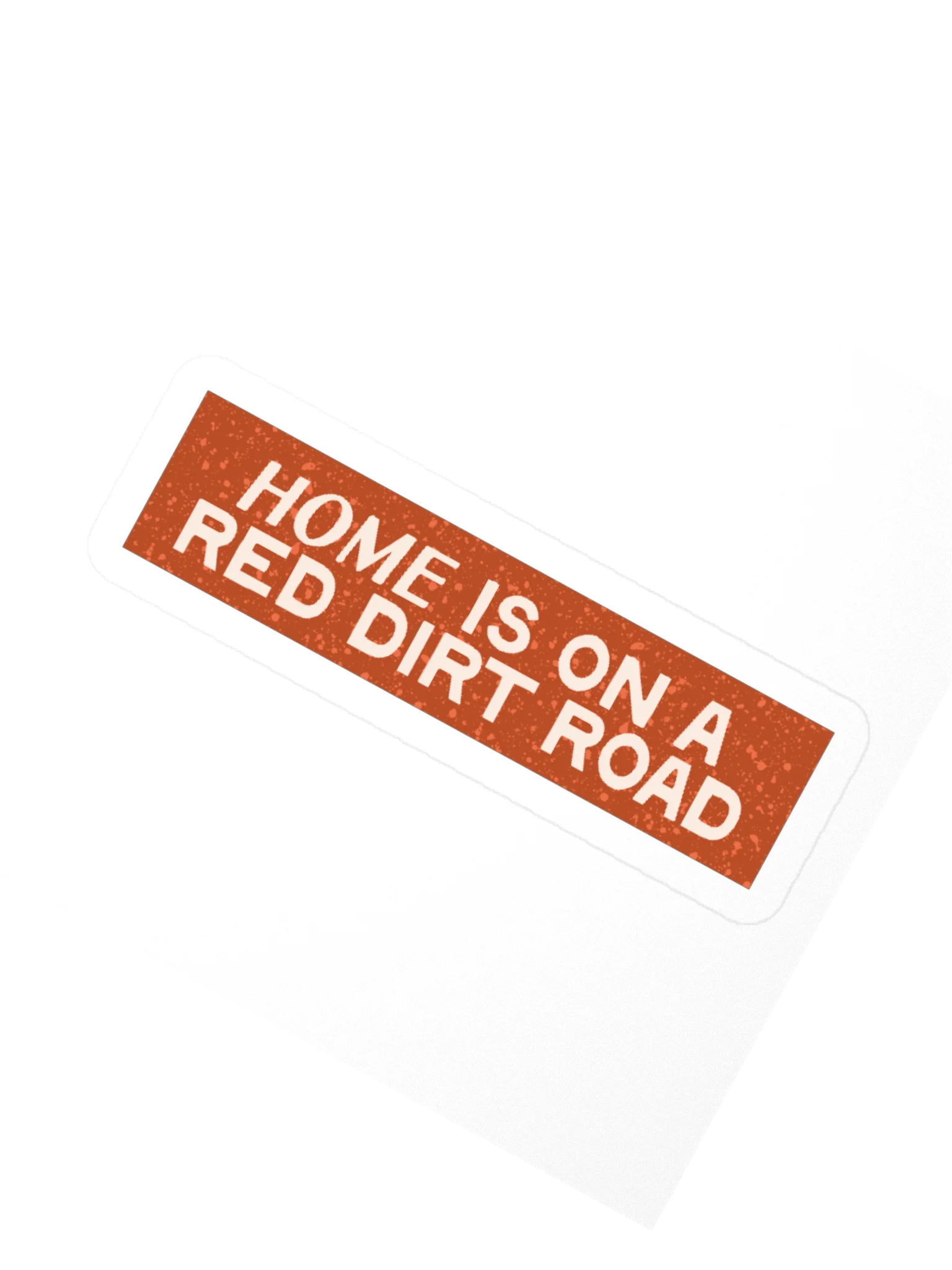 Home is on a Red Dirt Road Sticker product image (7)