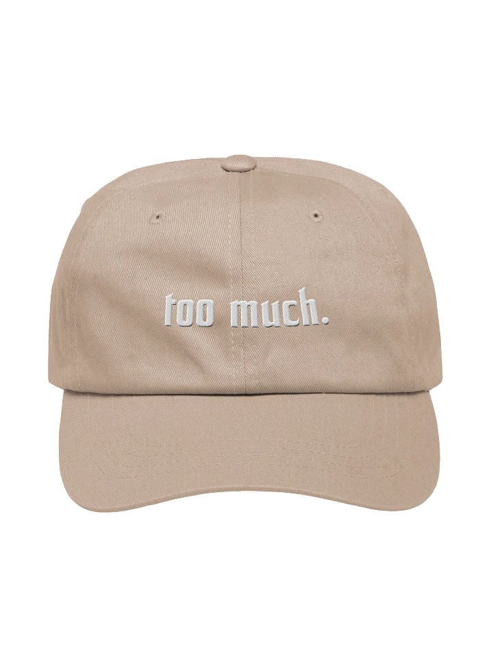 too much. white embroidery dad hat product image (1)