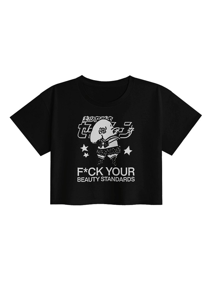 FUCK YOUR BEAUTY STANDARDS ! Croptops. black vers. product image (1)