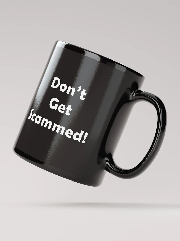 Don't Get Scammed! -Black Glossy Mug product image (1)