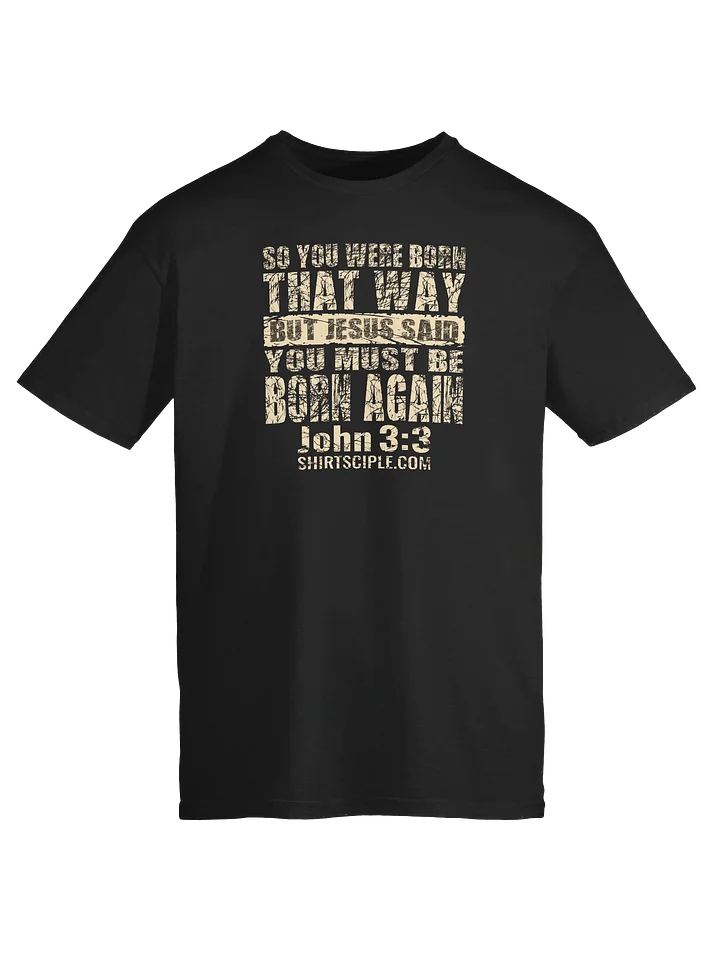 You Must Be Born Again T-Shirt product image (4)