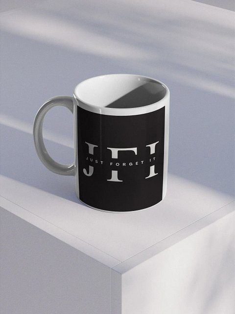 JUST FORGET IT Mug product image (1)