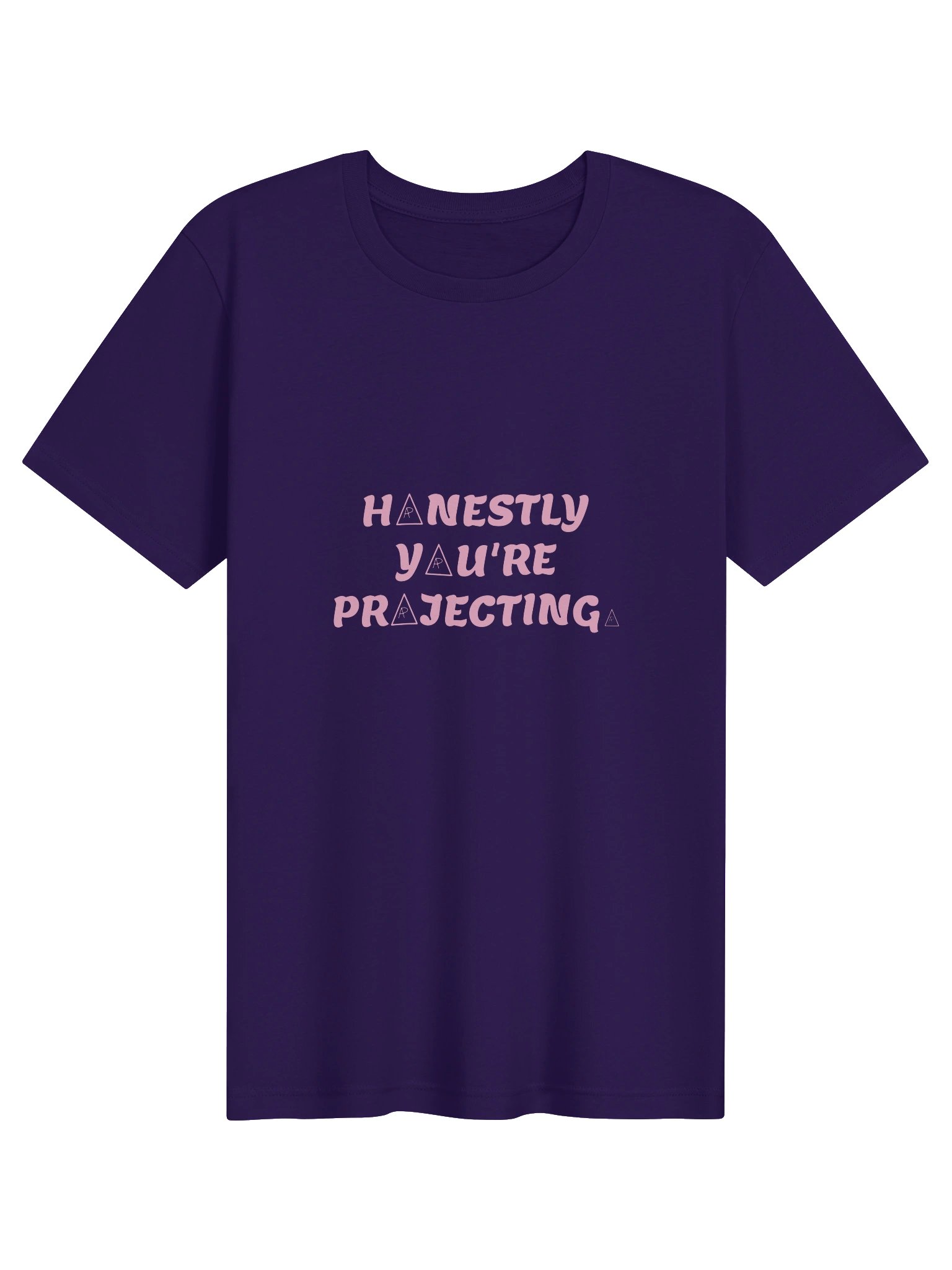 HONESTLY YOU'RE PROJECTING. Tee — Purple product image (1)