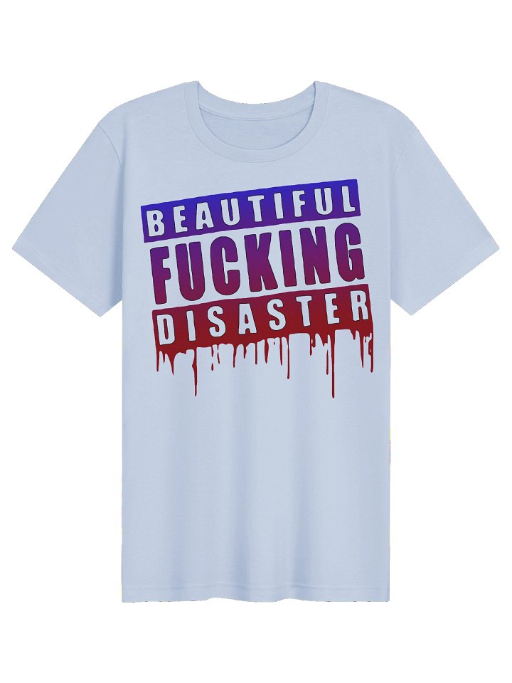 Beautiful Fucking Disaster Graphic - Tee product image (4)