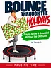 Bounce Through The Holidays - Staying Active and Grounded Without The Diet Guilt