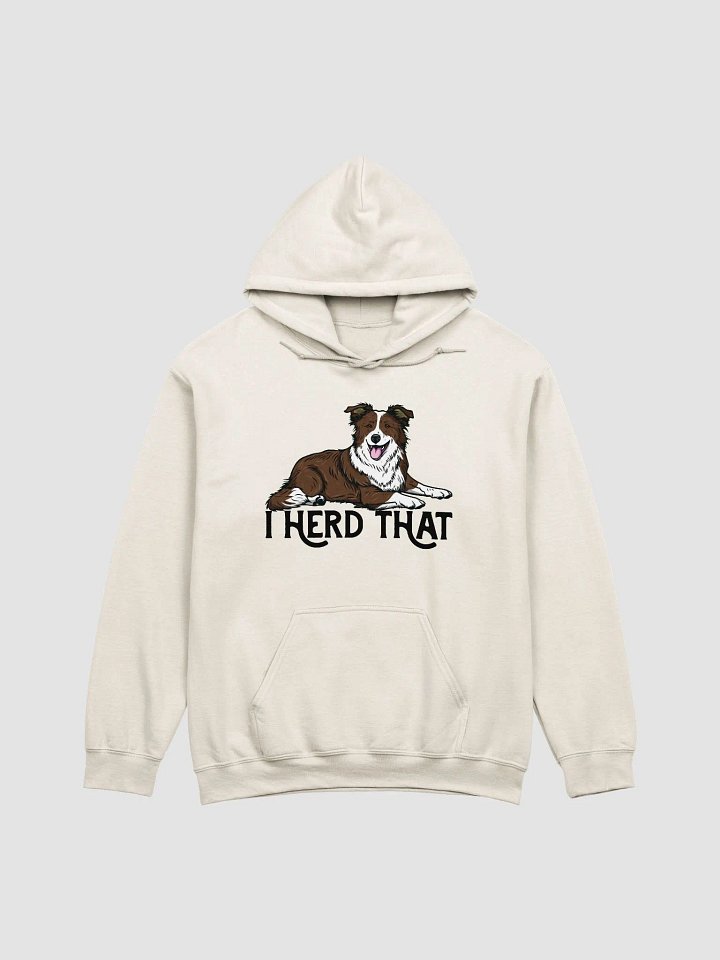 I Herd That Hooded Sweatshirt of a Border Collie (Brown) | Funny Hoodie for Herding Dog Paw-rents product image (1)