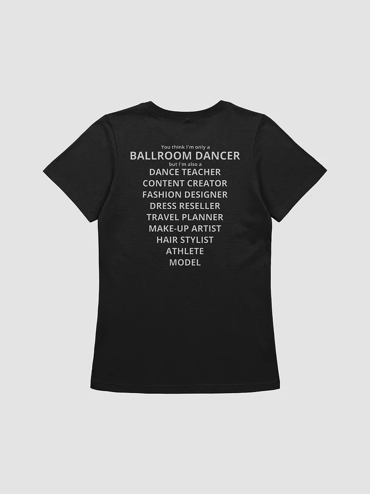 Ballroom Dancer not only T-shirt product image (1)