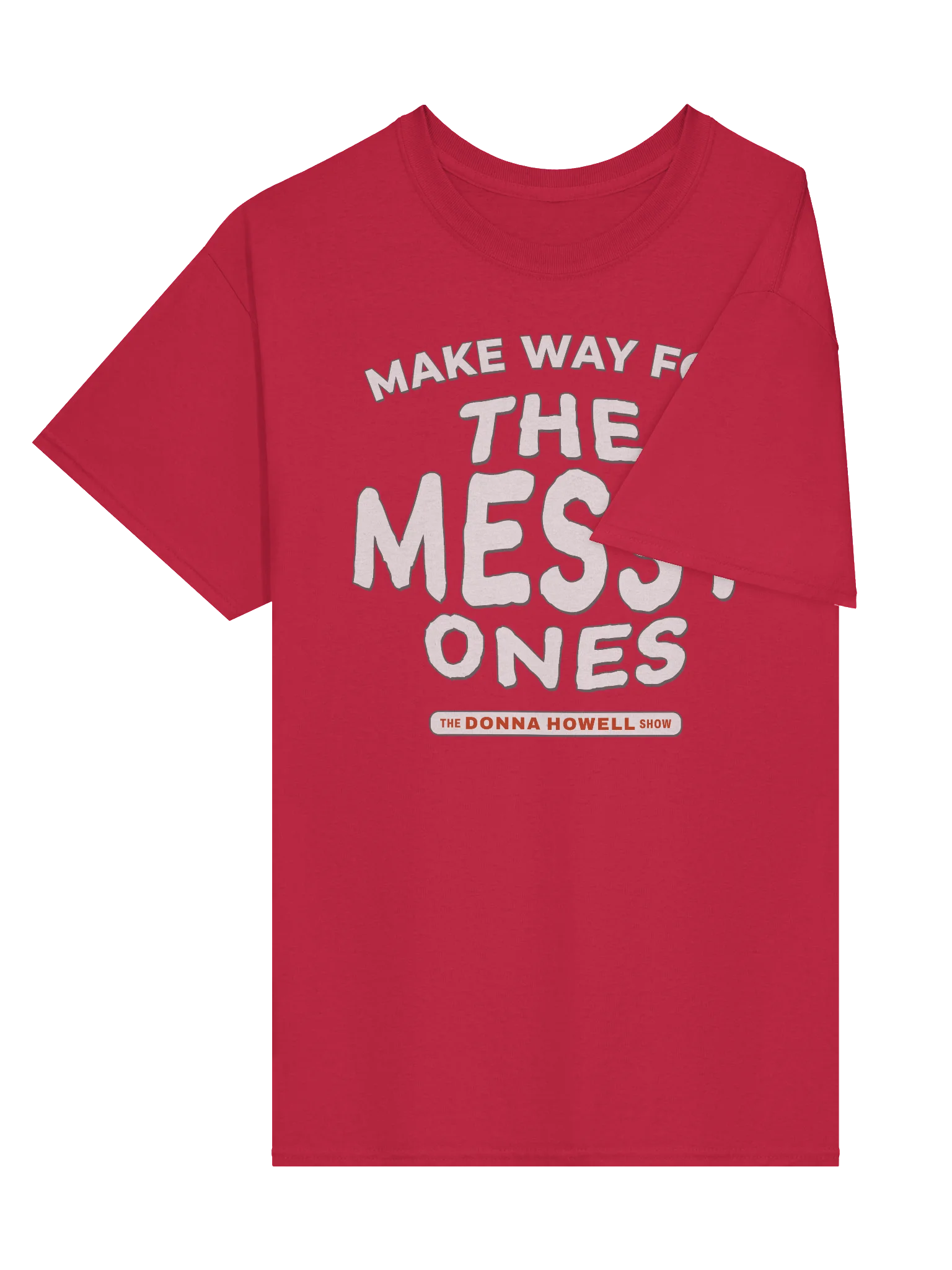 Make Way for the Messy Ones T-Shirt product image (77)