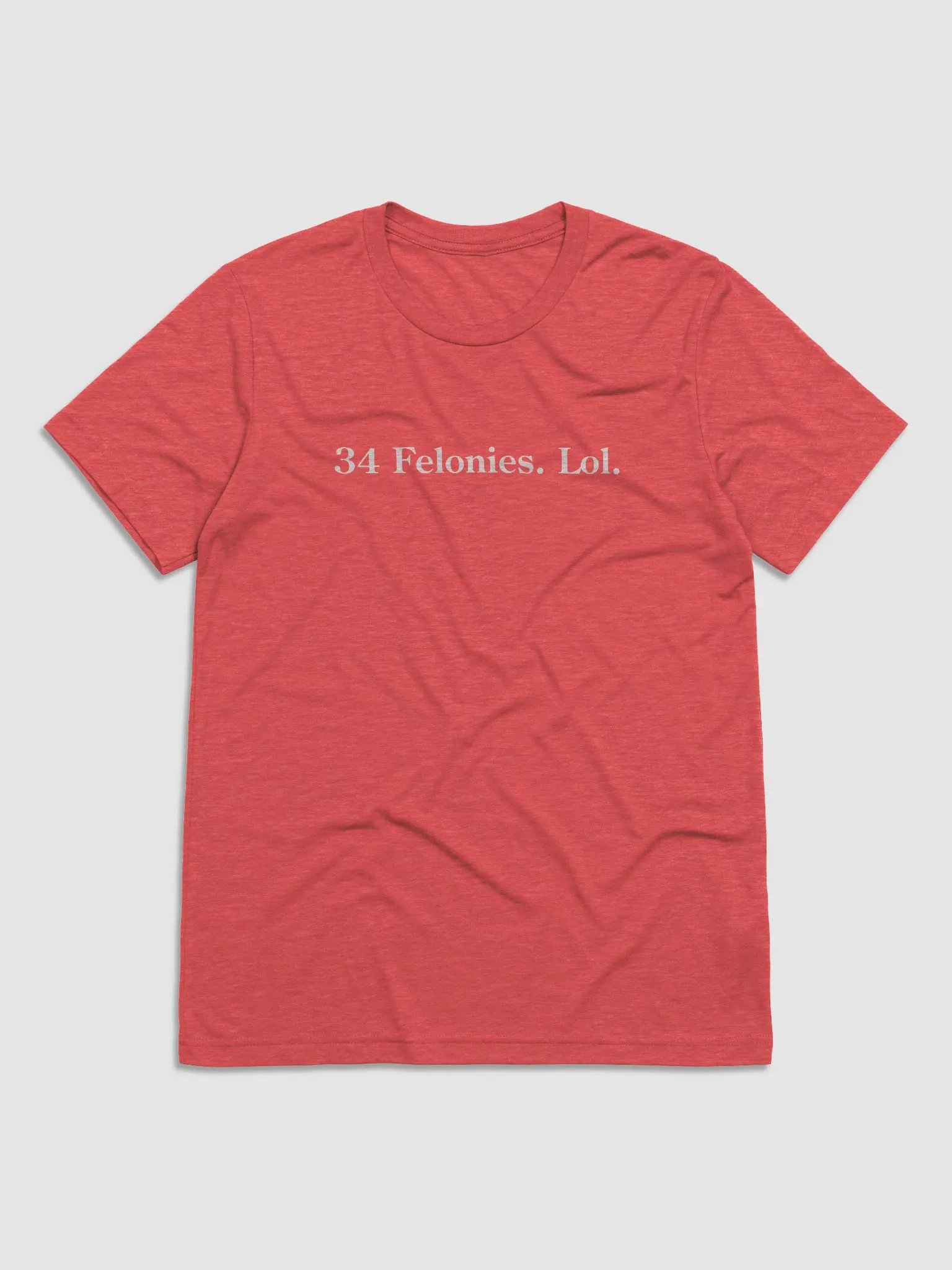 34 Felonies. Lol. product image (1)