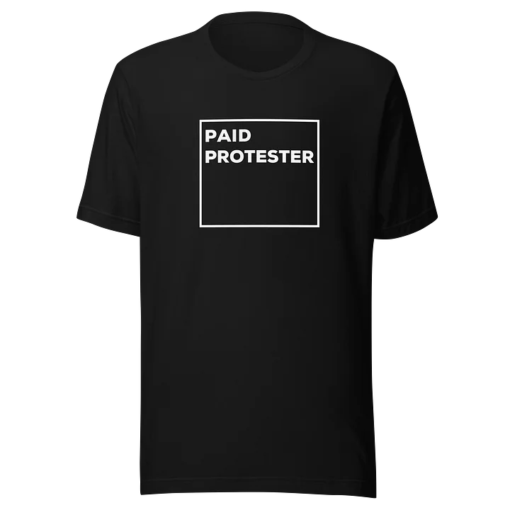Paid Protester Tee product image (1)