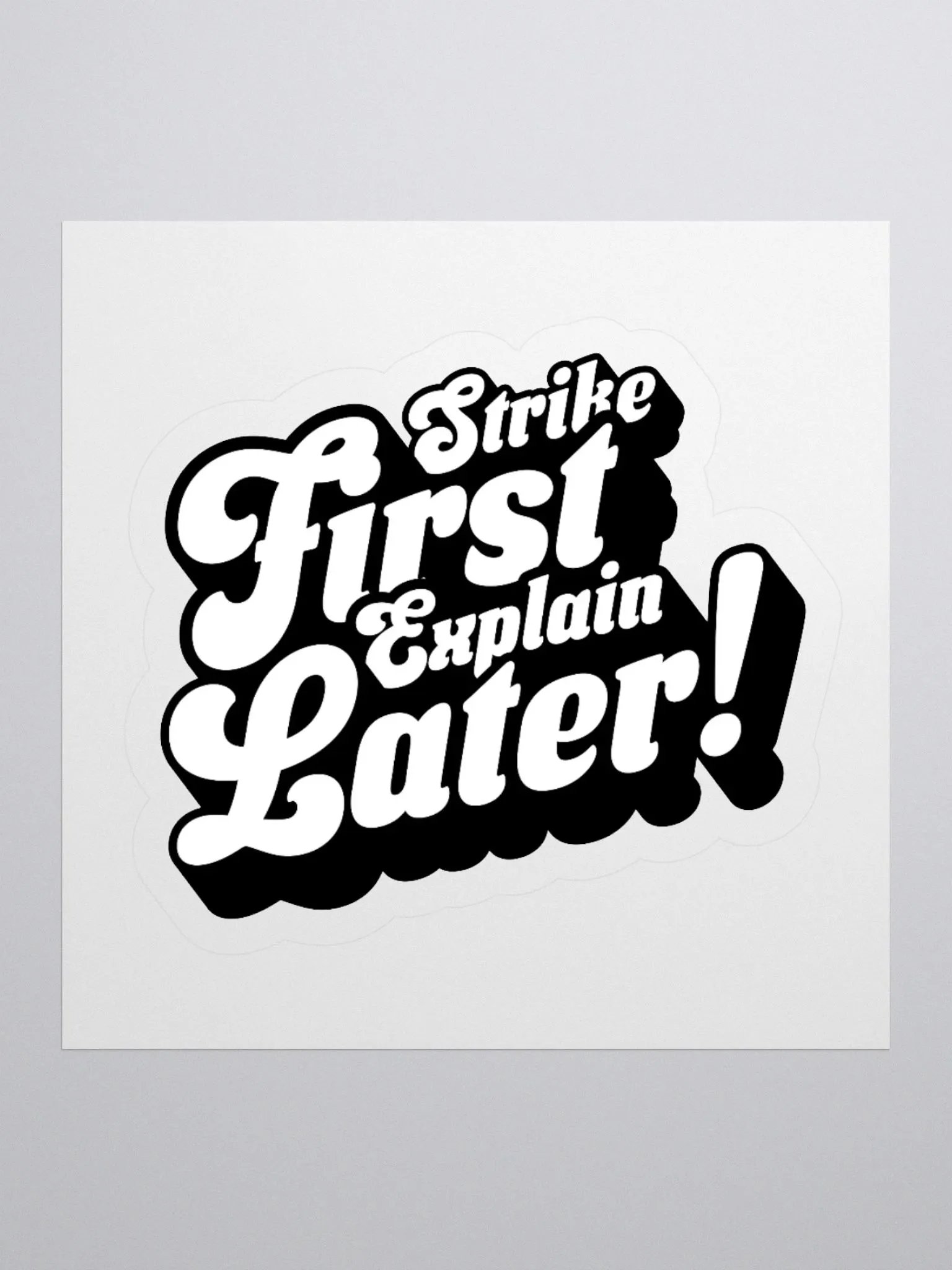 Strike First, Explain Later! Sticker – Perfect for Strategy & MMORPG Gamers product image (1)