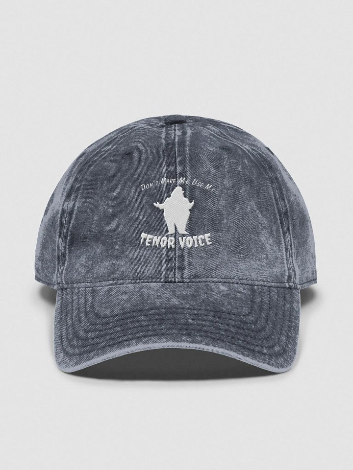Vintage Wash Hat - "Don't Make Me Use My Tenor Voice" product image (22)