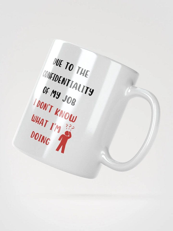 Funny Work Mug About Job Confidentiality product image (2)