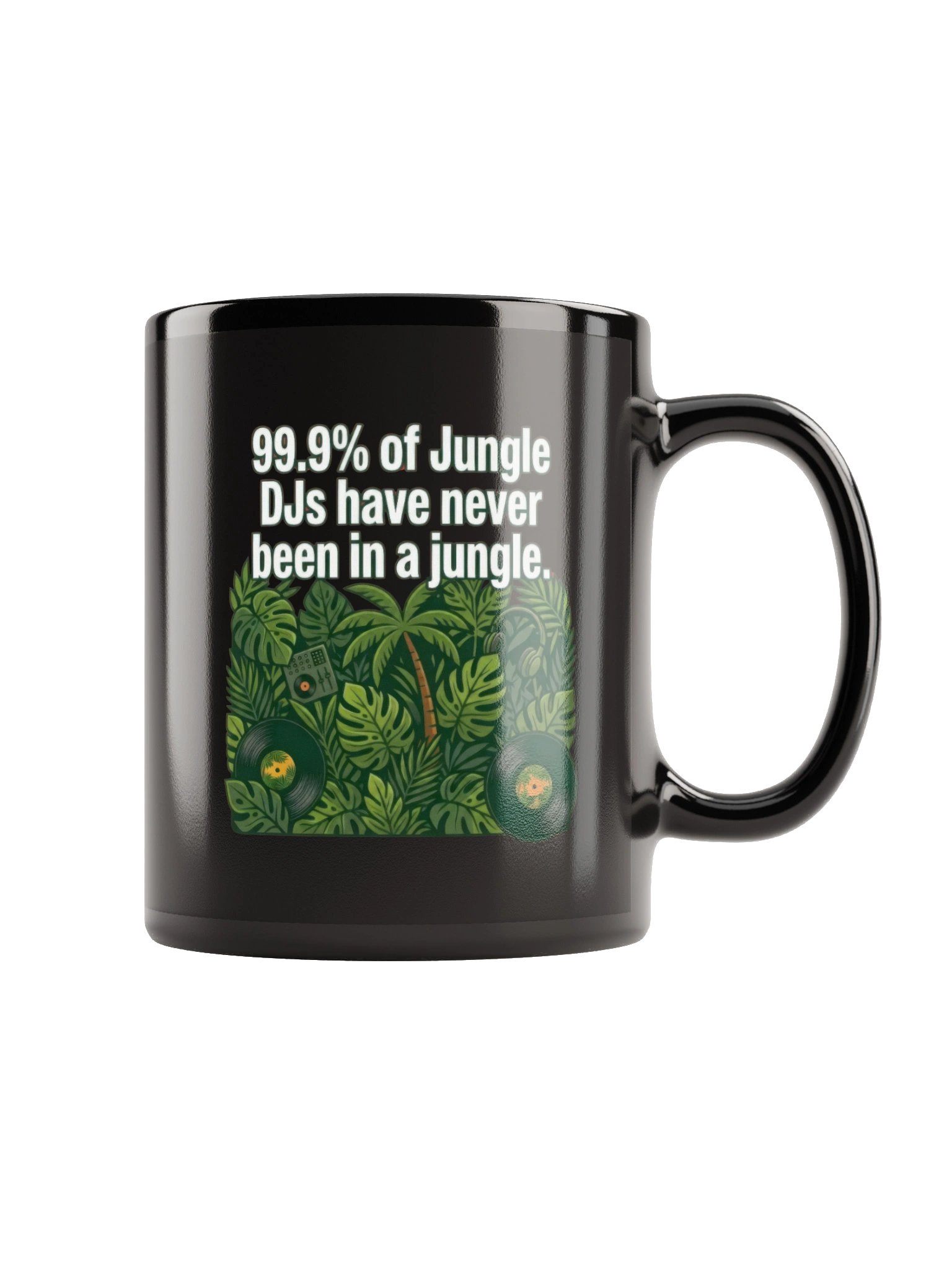 "99.9% of Jungle DJs Have Never Been In A Jungle" Mug product image (5)