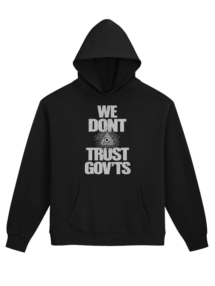 WE DON'T TRUST GOV'TS HOODIE product image (1)