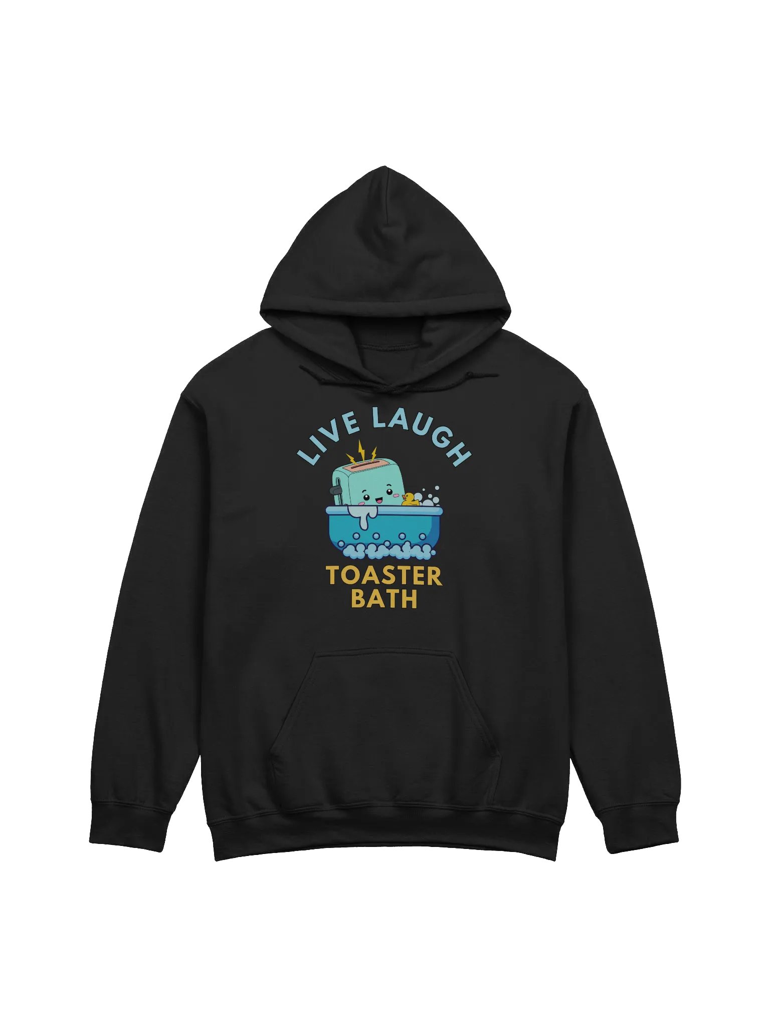 Live Laugh Toaster Bath Hoodie product image (75)
