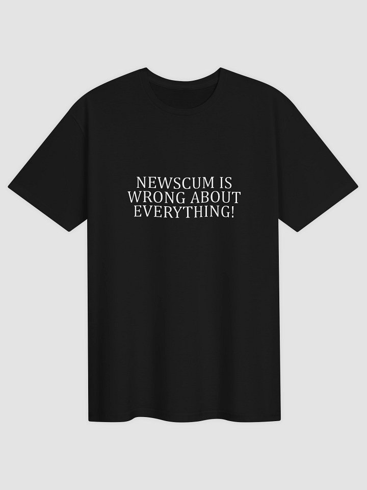 Newscum is wrong about everything Shirt product image (1)