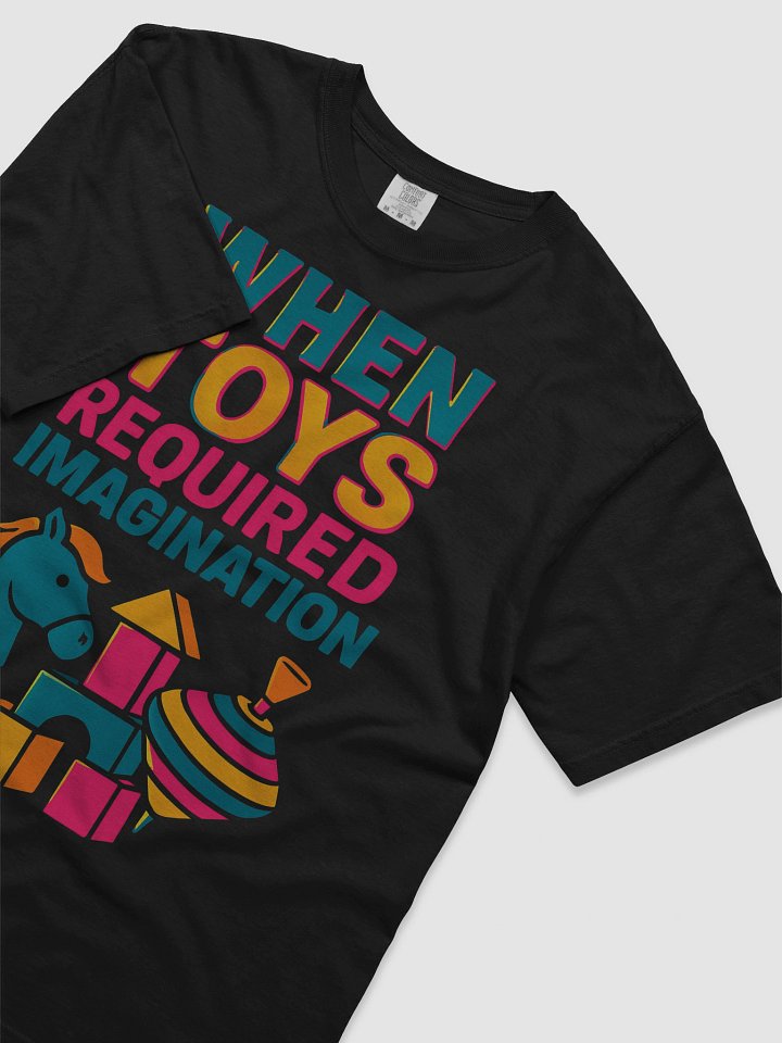 When Toys Required Imagination T-Shirt product image (2)