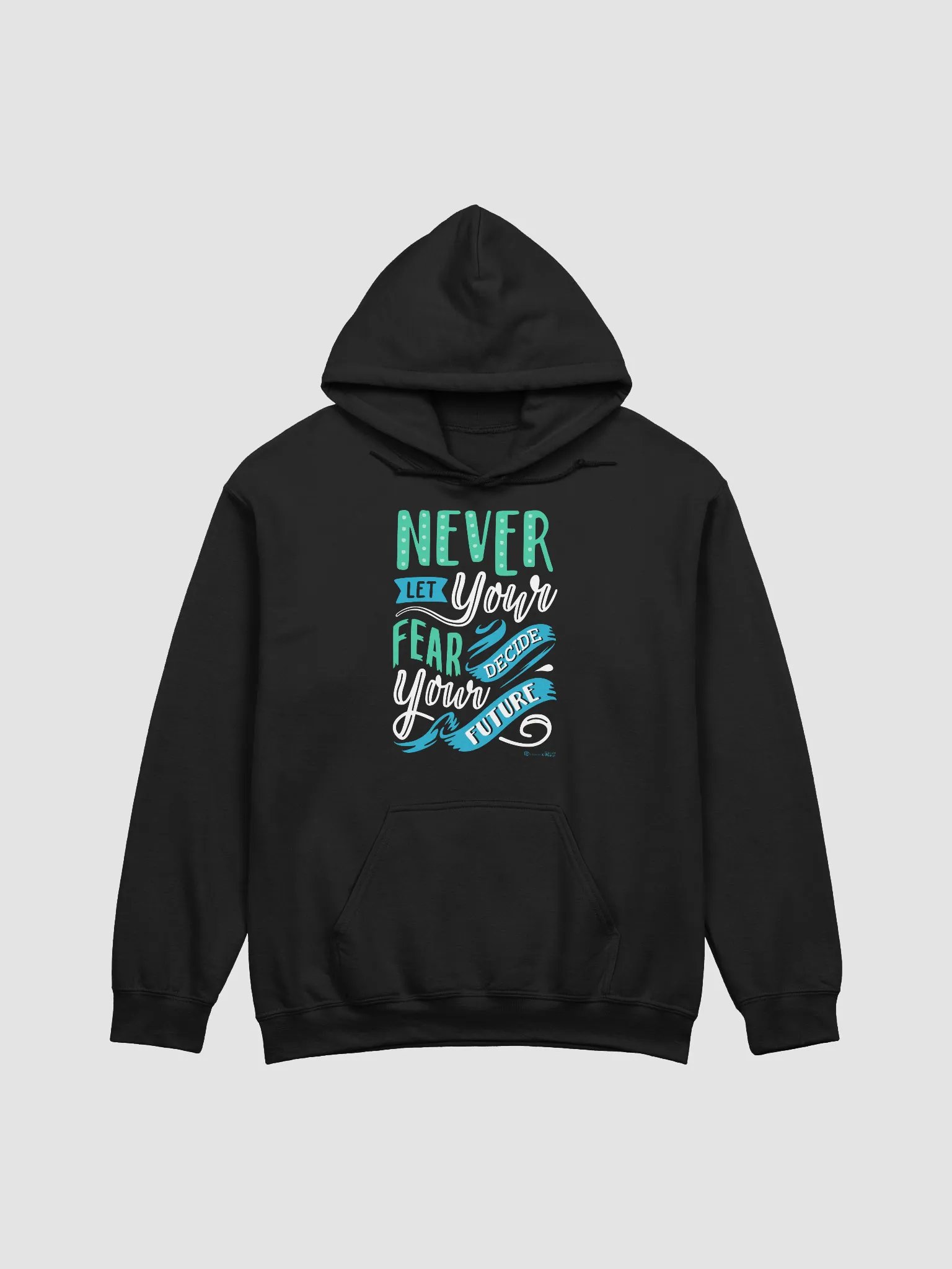 Never Let Your Fear Decide Your Future Hoodie product image (1)