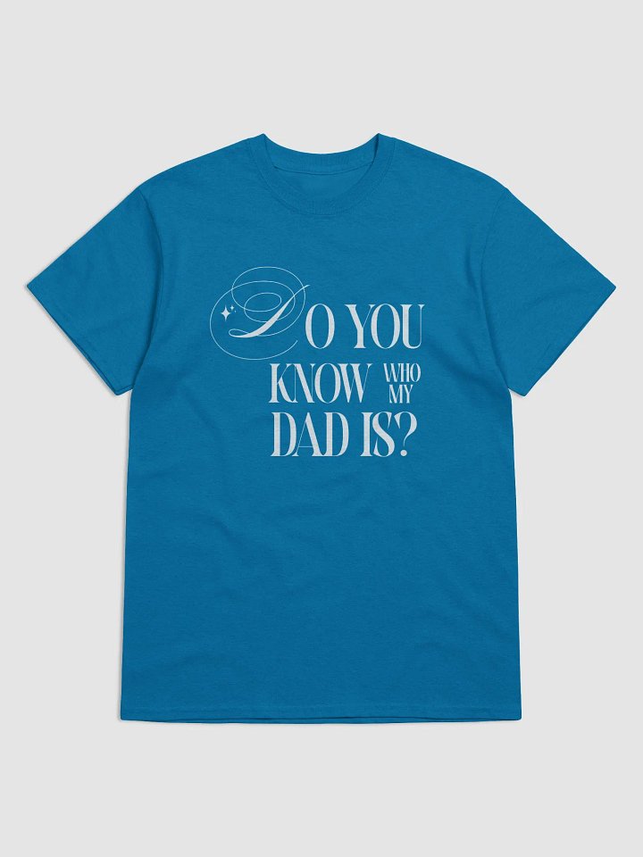 DO YOU KNOW WHO MY DAD IS product image (41)