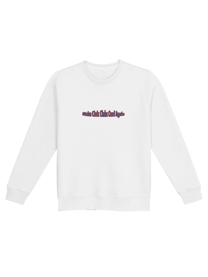 Make Civic Clubs Cool Again™ Keep It Clean Sweatshirt product image (1)