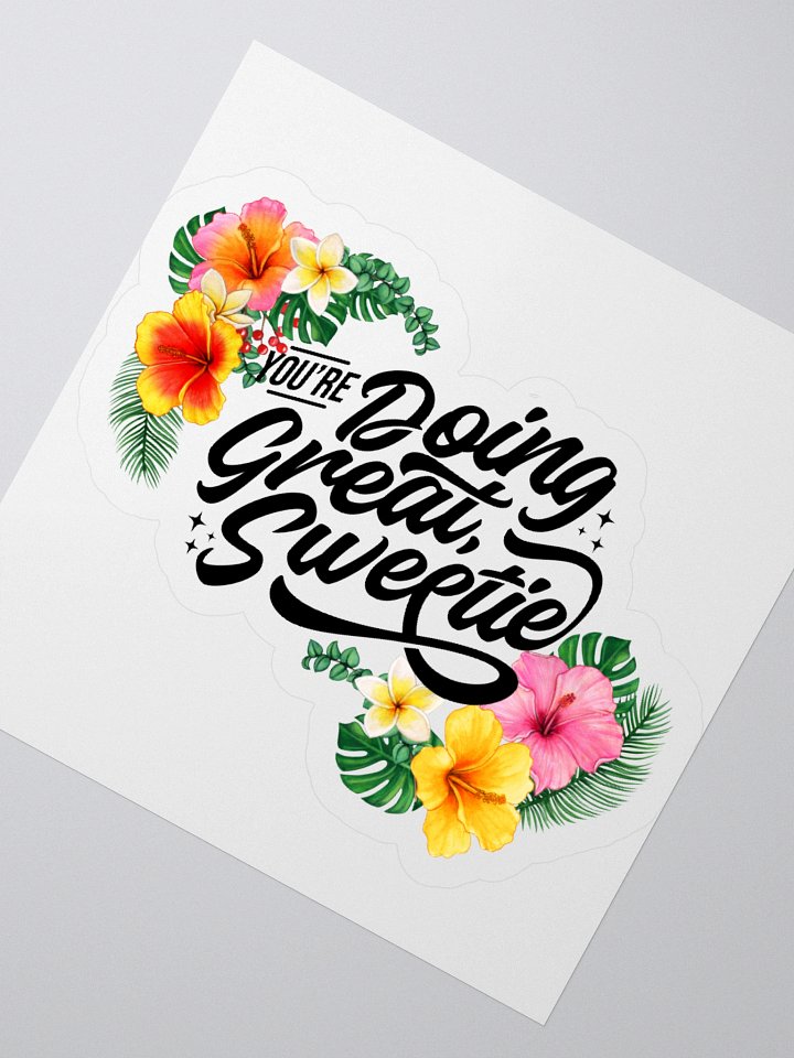 You're Doing Great Sweetie - Sticker product image (4)
