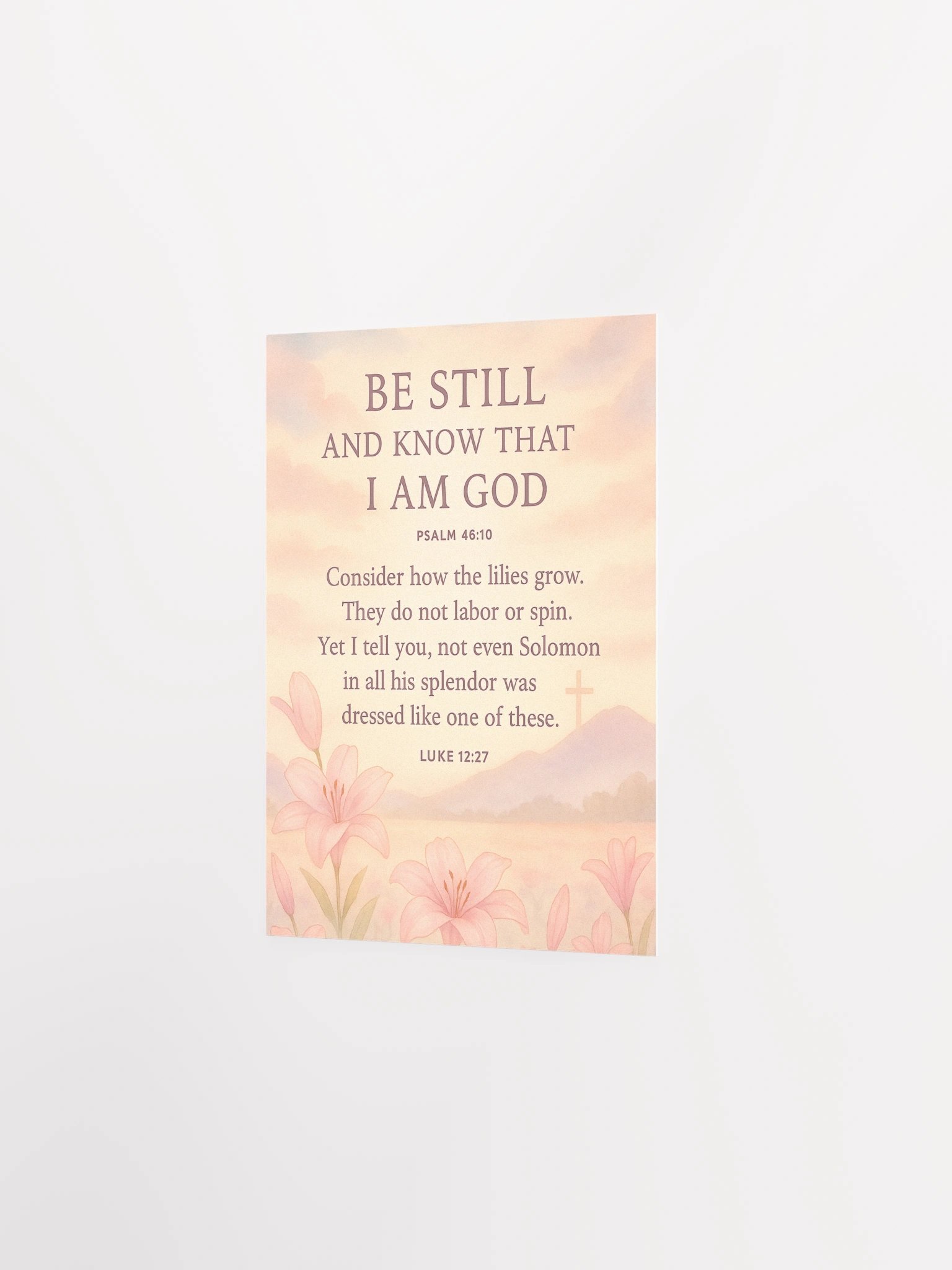 Be Still and Consider the Lilies – Psalm 46:10 & Luke 12:27 Christian Poster product image (8)