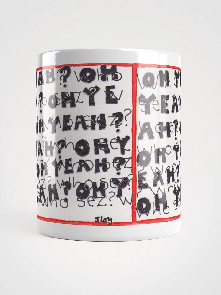 oh yeah? who sez? White Glossy Mug product image (1)