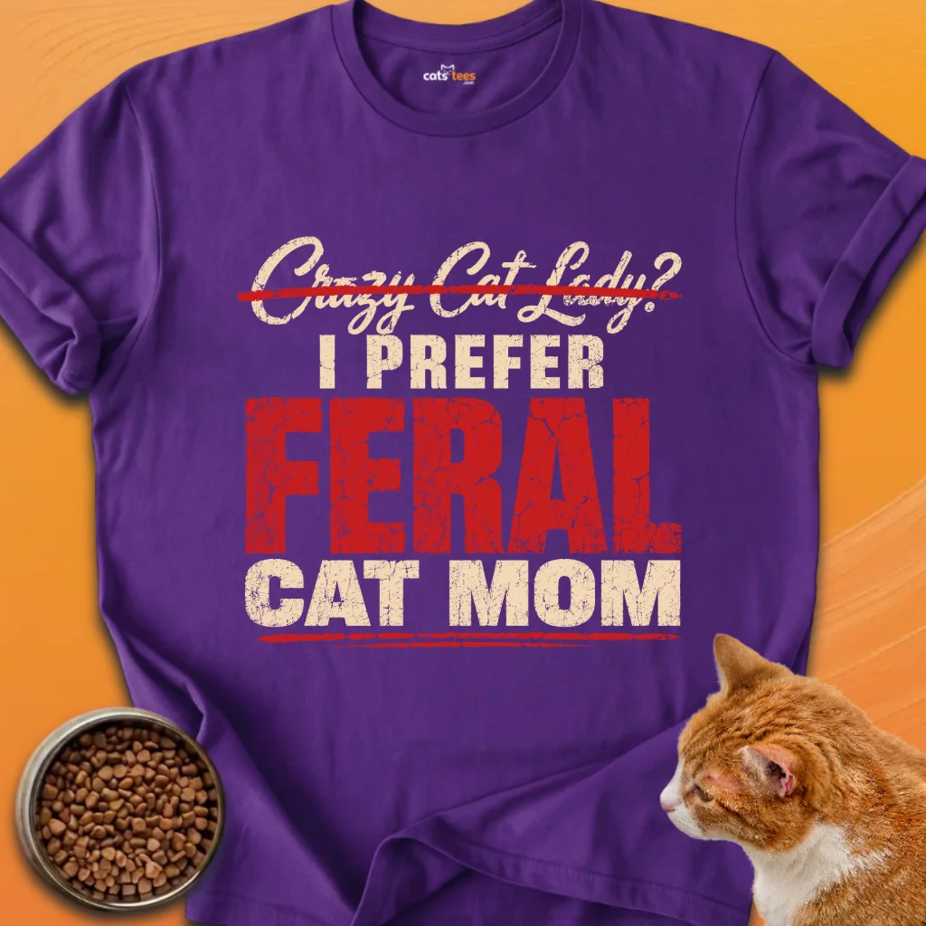 I Prefer Feral Cat Mom product image (14)