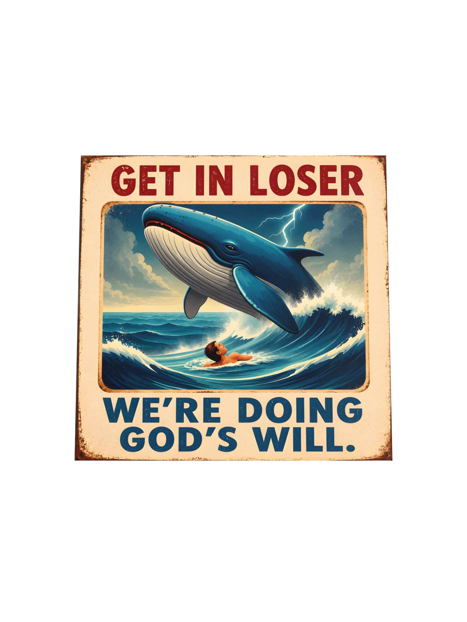 Get In Loser We're Doing God's Will Whale Poster Alt: Funny Whale Meme Vintage Retro Ocean Wall Art Print product image (5)
