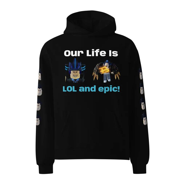 Our Life Is LOL and Epic! - FAN oversized hoody product image (1)