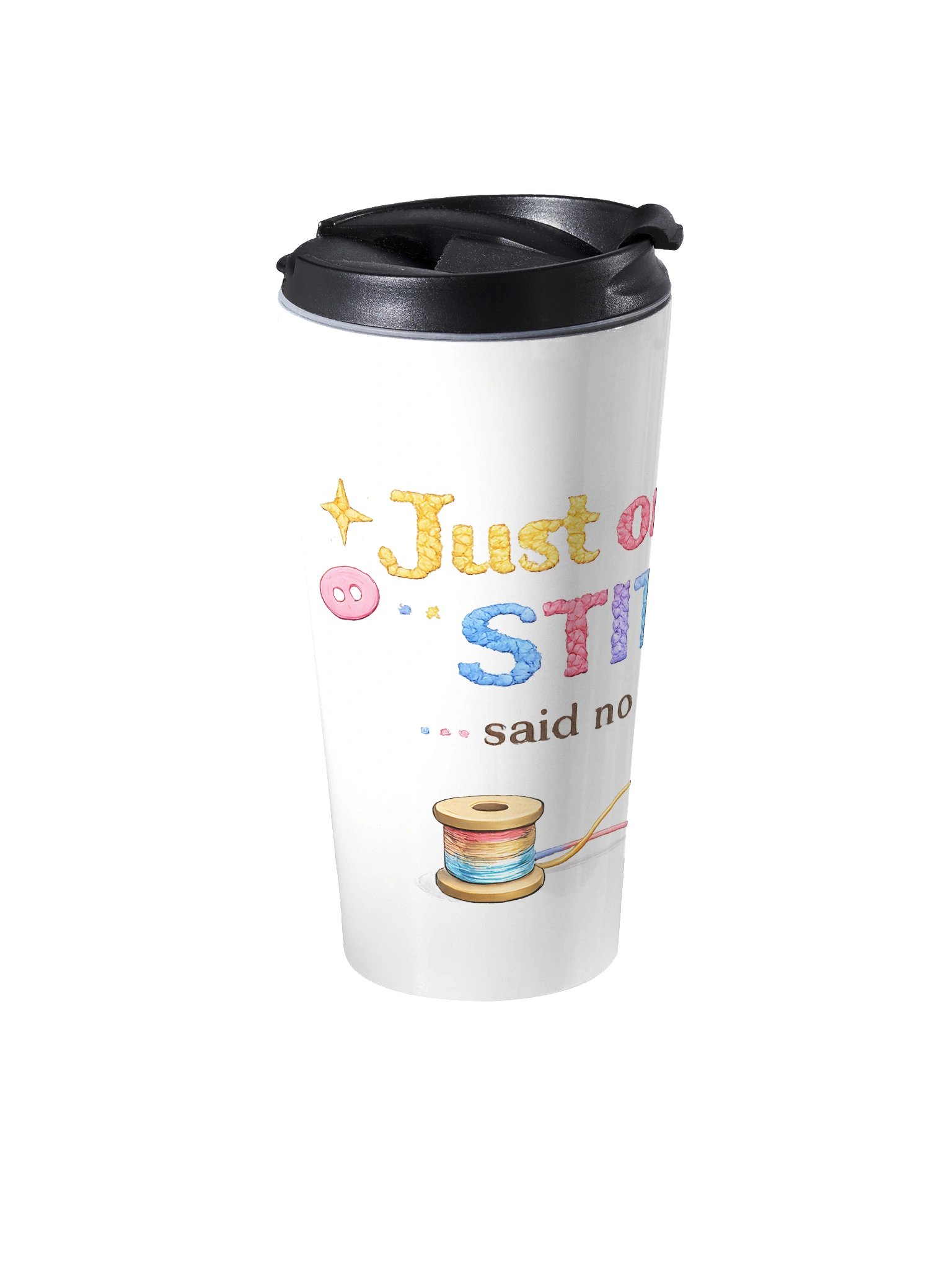 Just one more Stitch...said no one ever Travel Mug product image (2)
