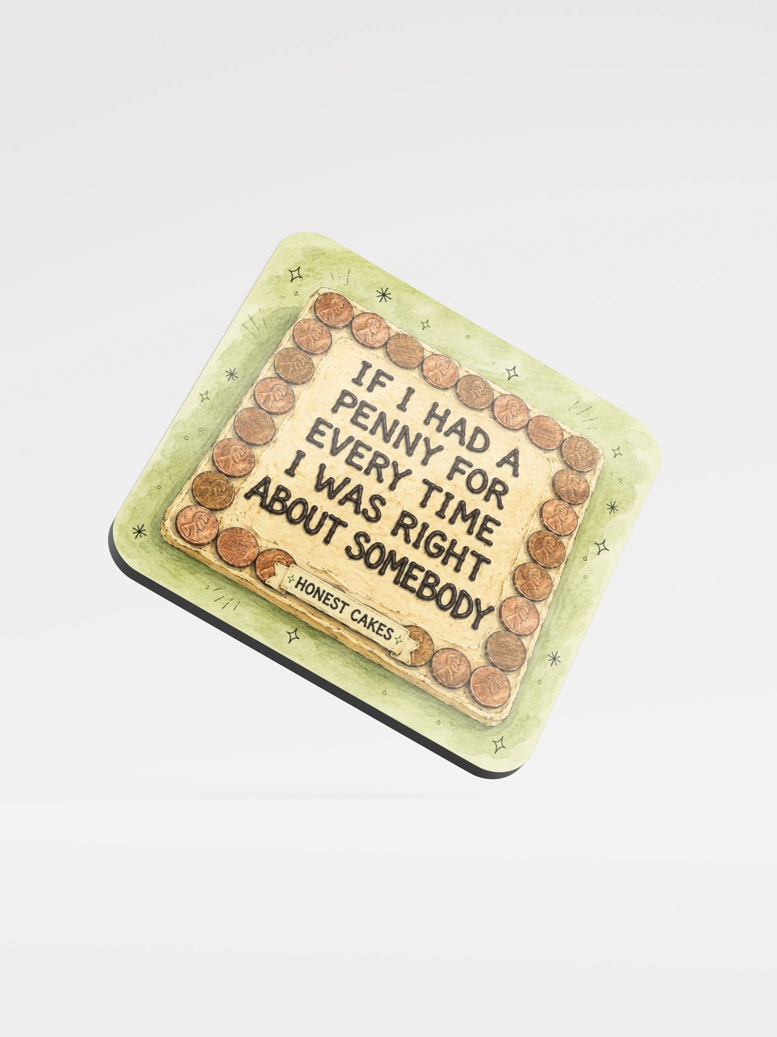 If I Had a Penny for Every Time I Was Right Coaster product image (1)