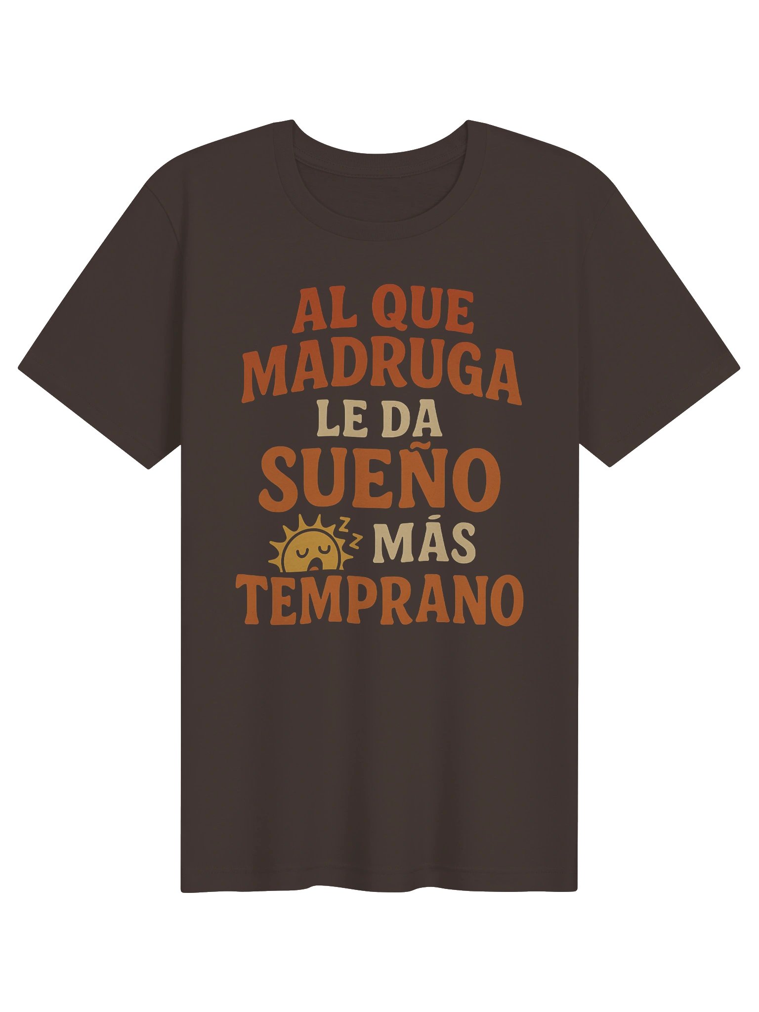 Al que Madruga Le Da Sueño Más Temprano Camiseta Unisex product image (1)