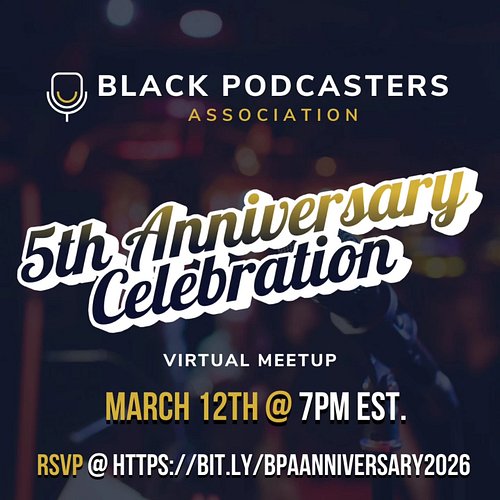 It's a party! This Thursday 3/12 we're gonna get together and celebrate 5 (!) years of the Black Podcasters Association. Whet...