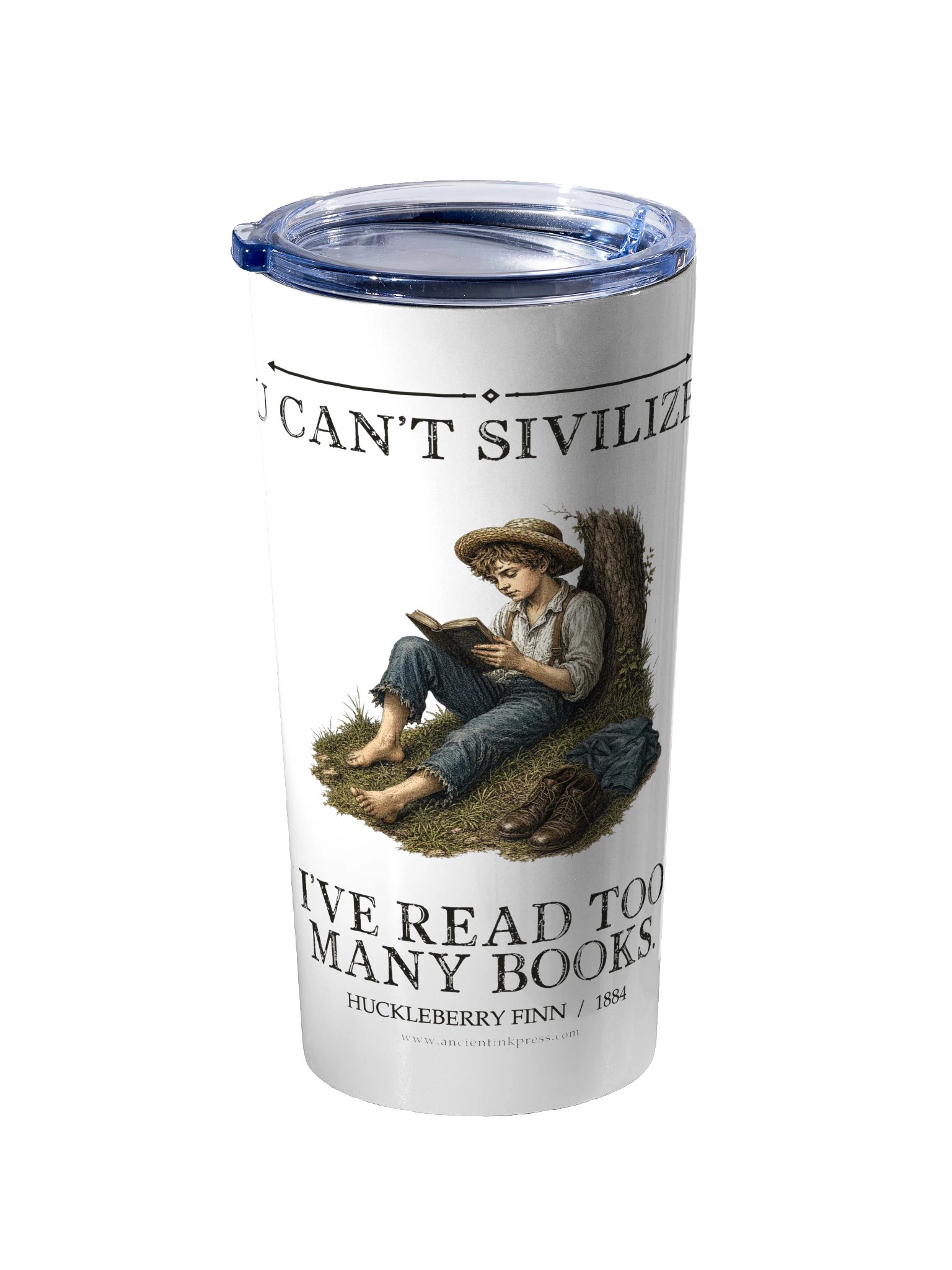 You Can T Sivilize Me Ve Read -- Adventures of Huckleberry Finn 20oz Tumbler product image (2)
