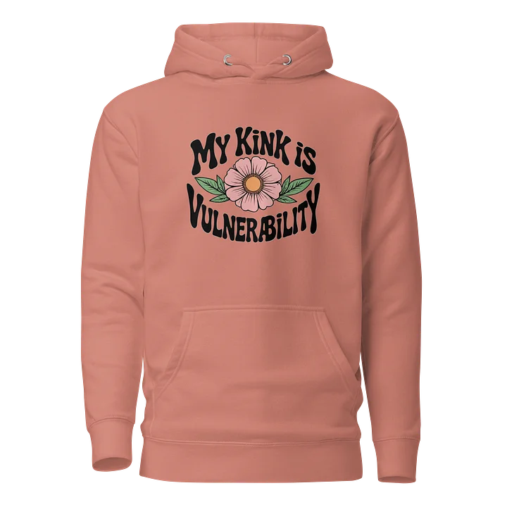 “My Kink Is Vulnerability” Hoodie product image (1)
