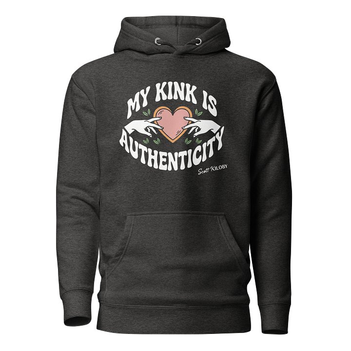 “My Kink Is Authenticity” Charcoal Heather Unisex Hoodie product image (1)