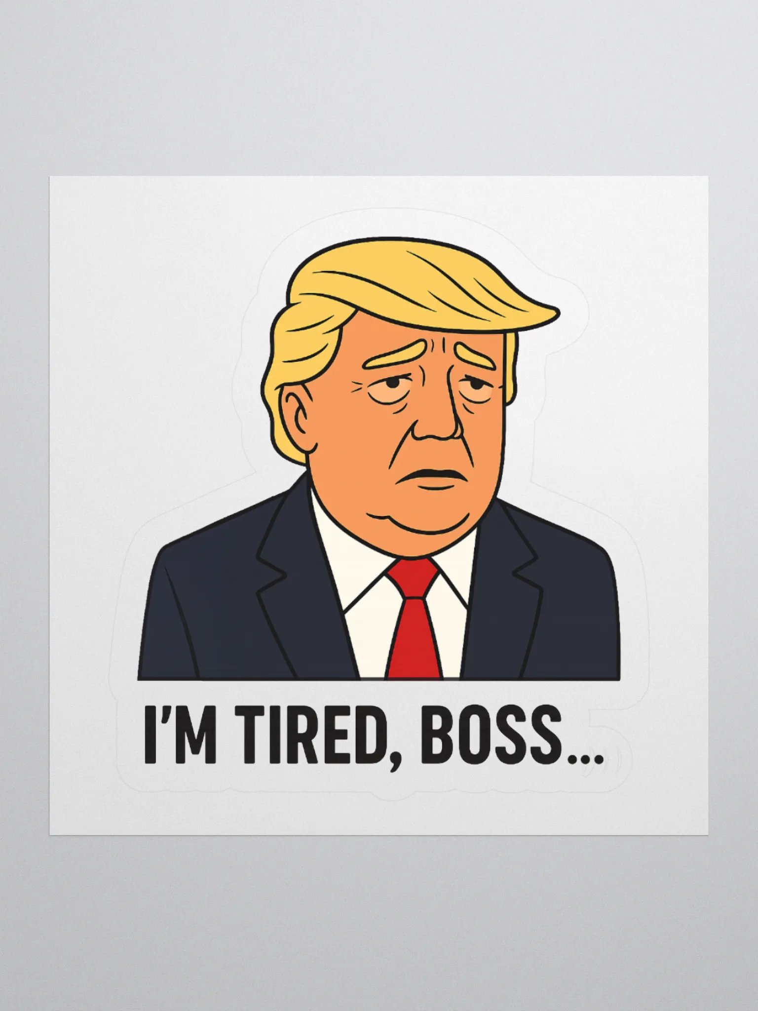 "I'm tired boss..." Straight up Sticker product image (1)