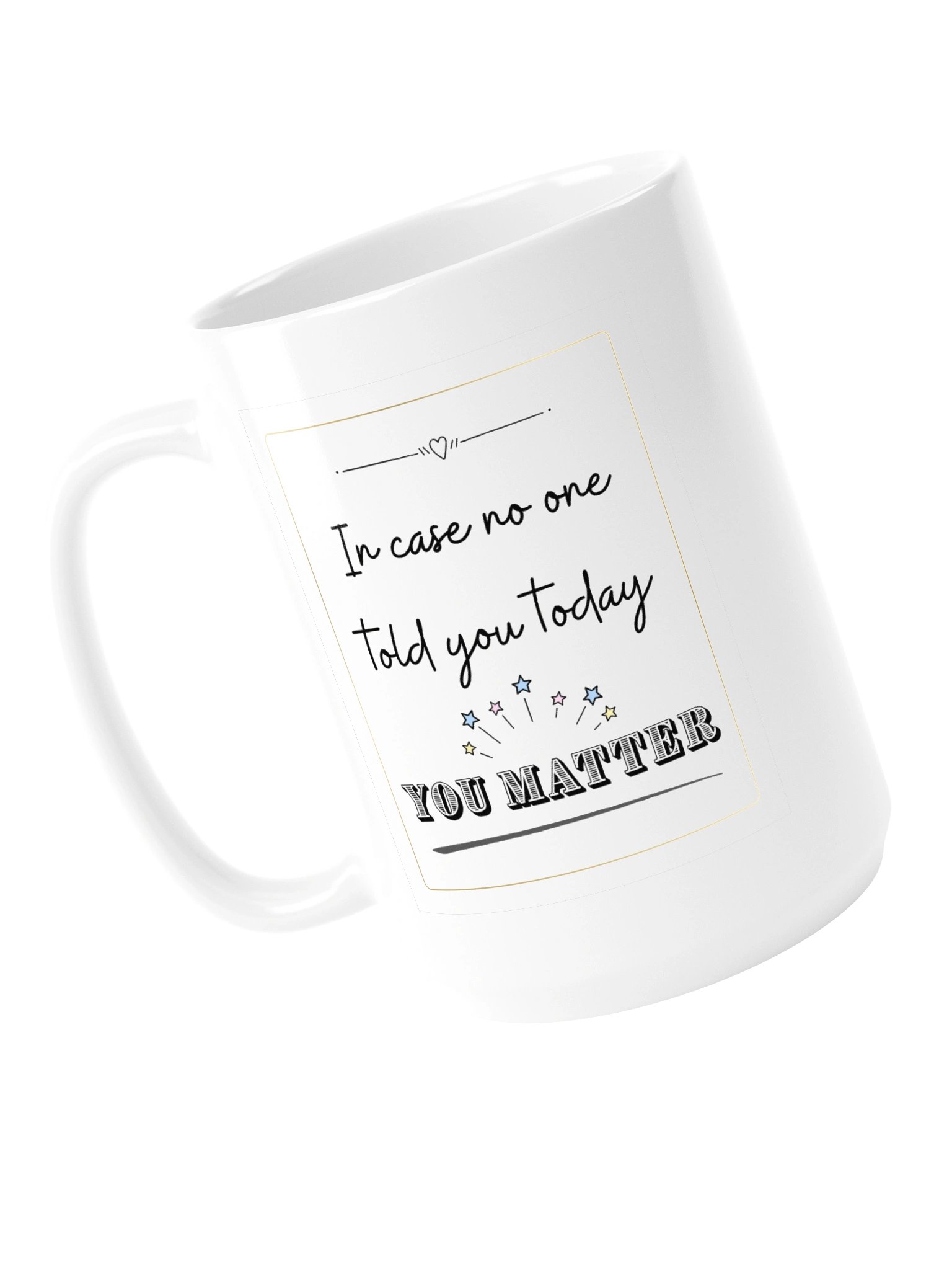 You Matter Mug – A Daily Reminder product image (5)