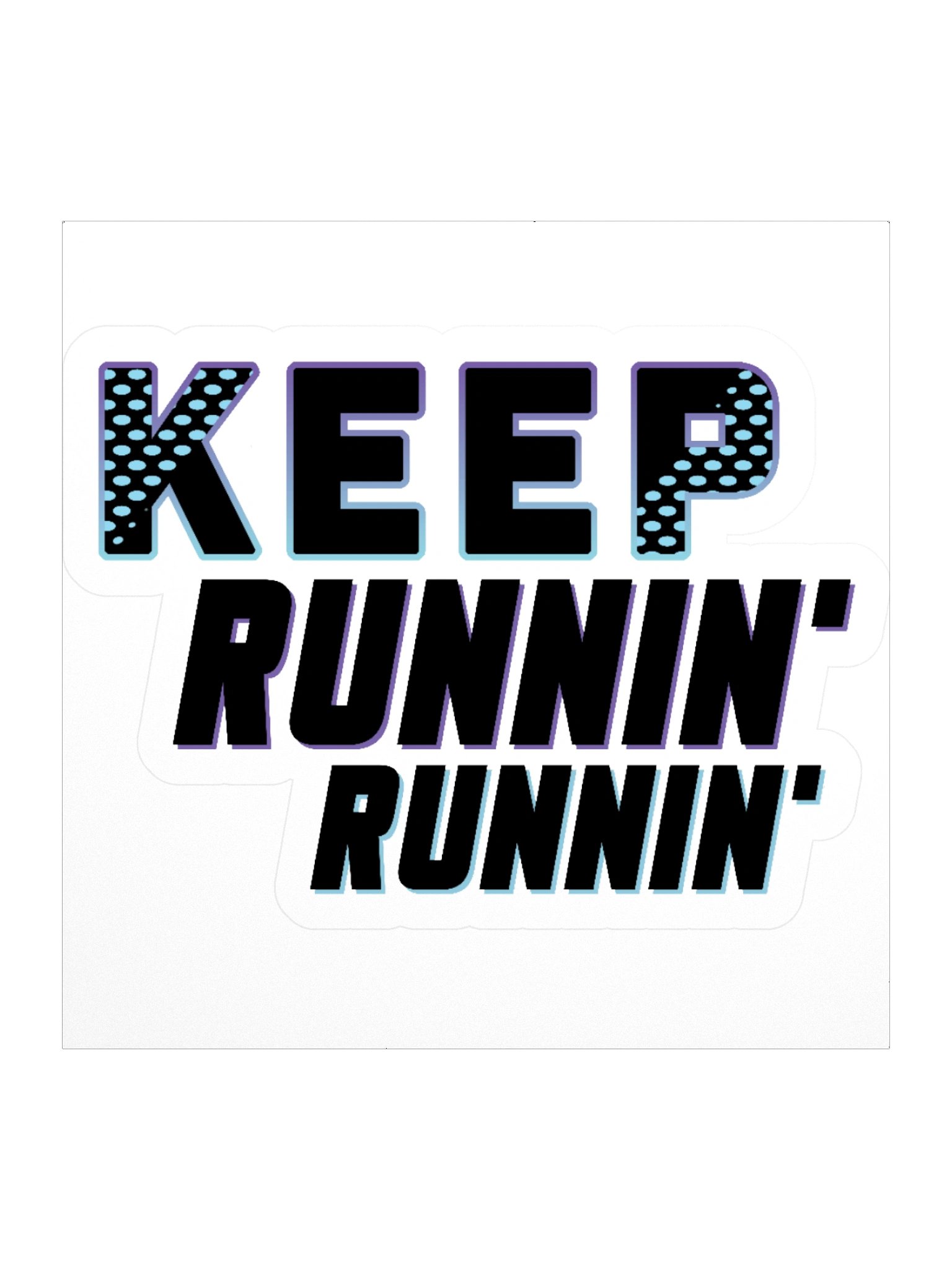Keep Runnin Sticker product image (1)