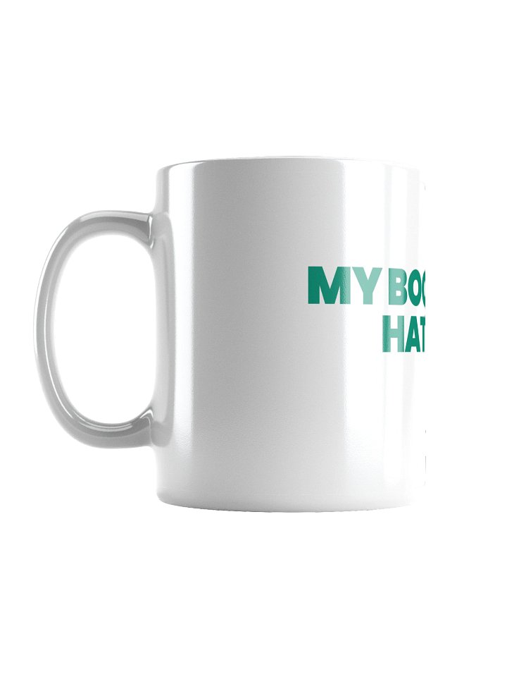 MY BOOKMAKER HATES ME White Glossy Mug Centered product image (1)