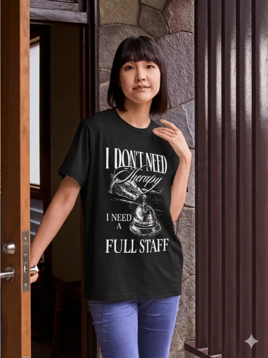 Hotel T-Shirt – I Don’t Need A Therapy, I Need A Full Staff (Black) product image (10)