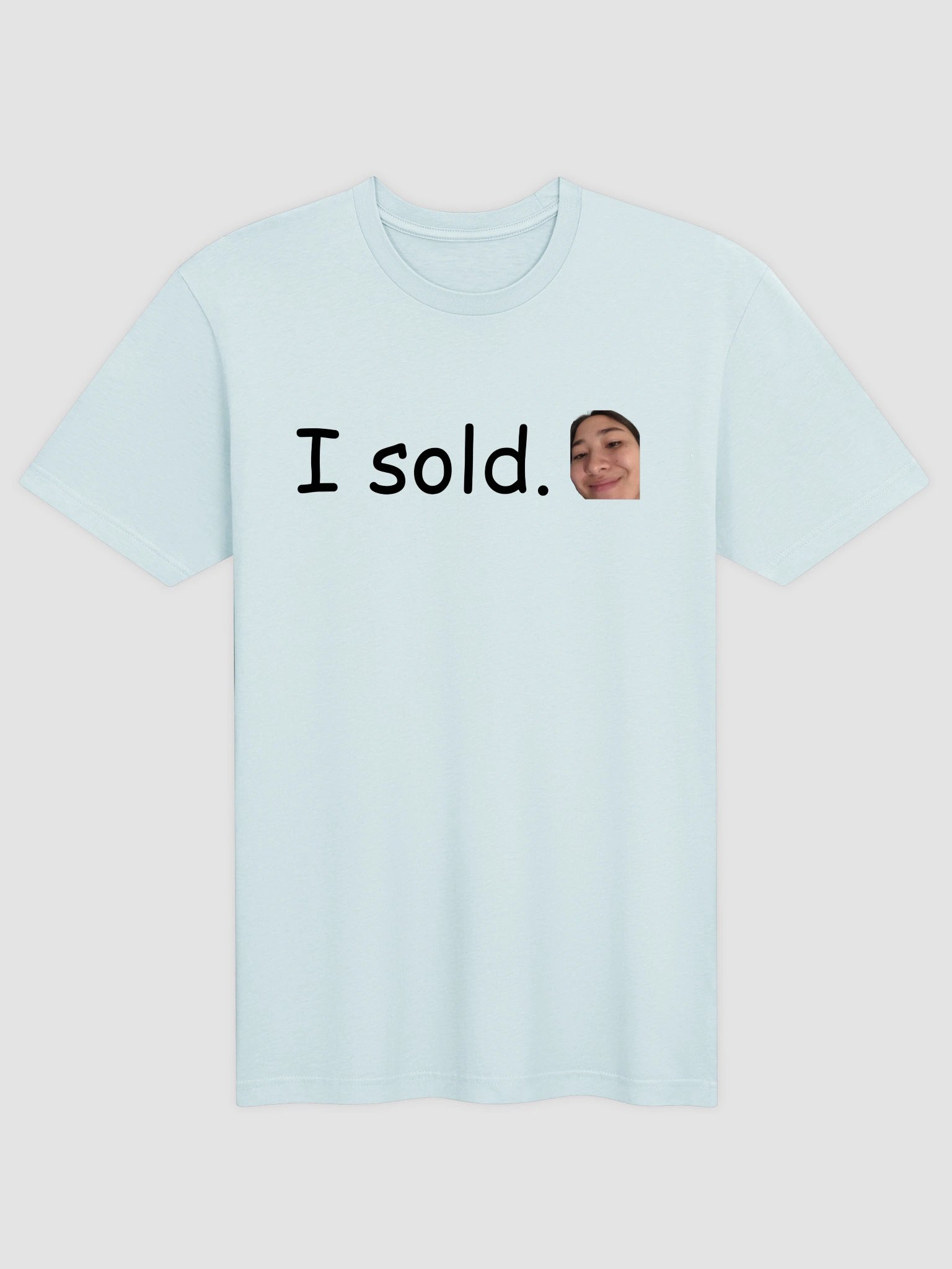 I sold. tshirt product image (1)