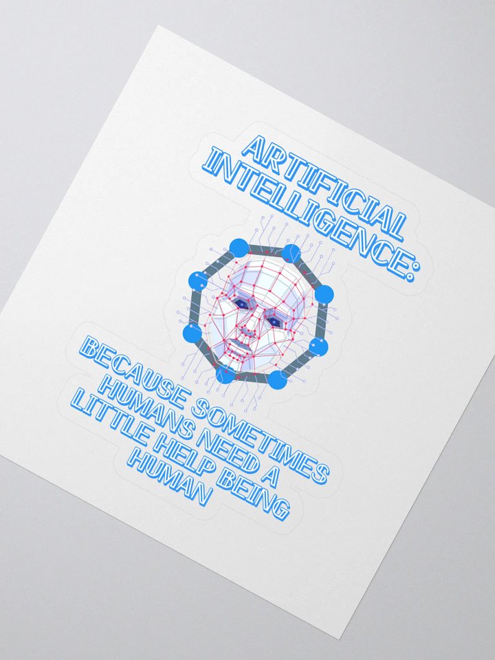 AI - Sometimes Humans Need Help Being Human Sticker product image (2)