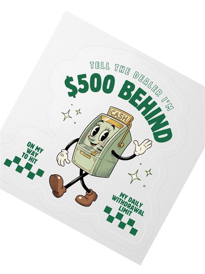 '$500 Behind' Sticker product image (2)