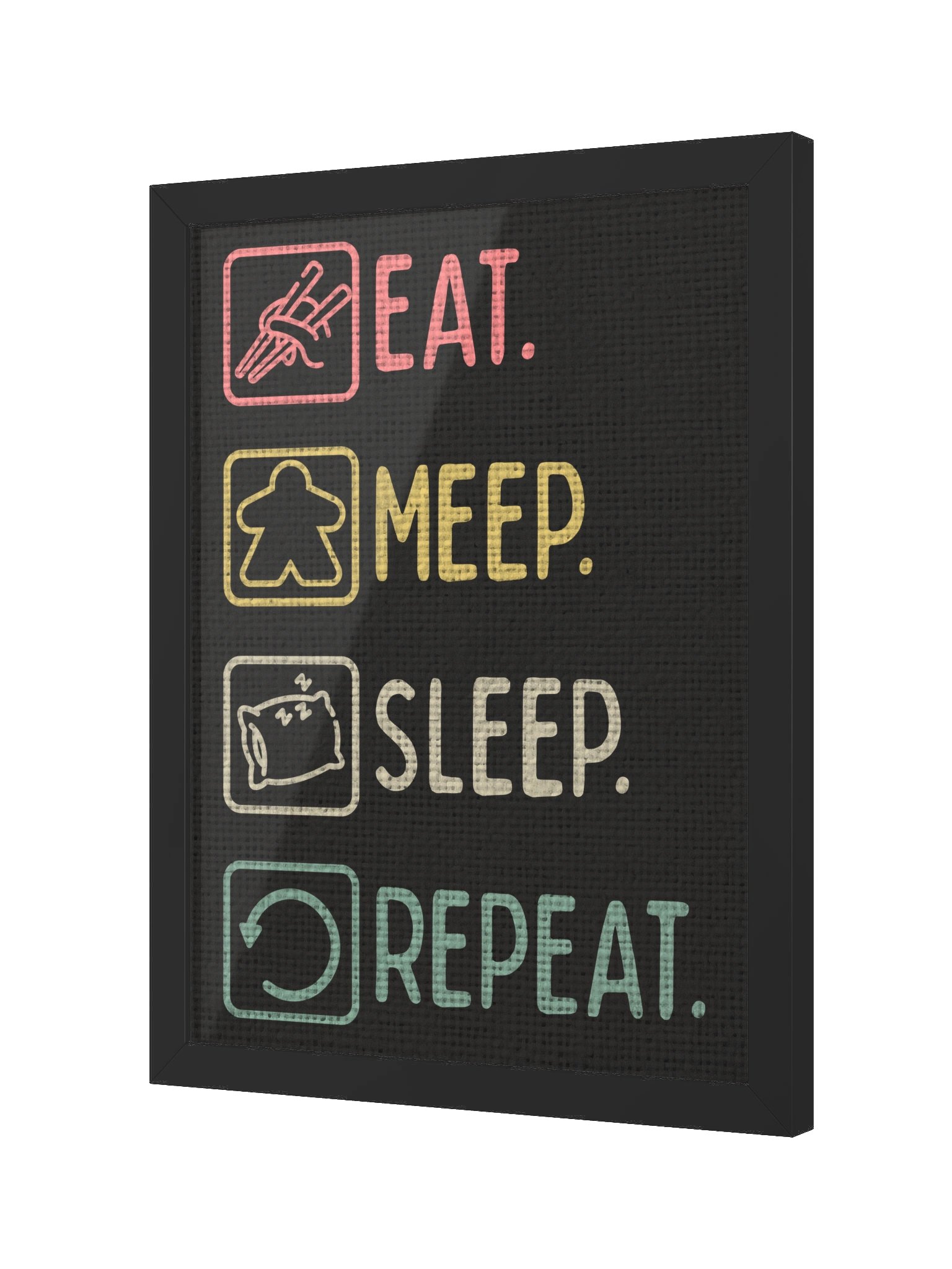 Eat Meep Sleep Repeat Board Game Room Poster - FRAMED product image (2)