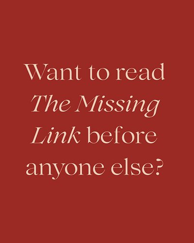 ARC signups are open for a limited time! Want to read The Missing Link before anyone else?