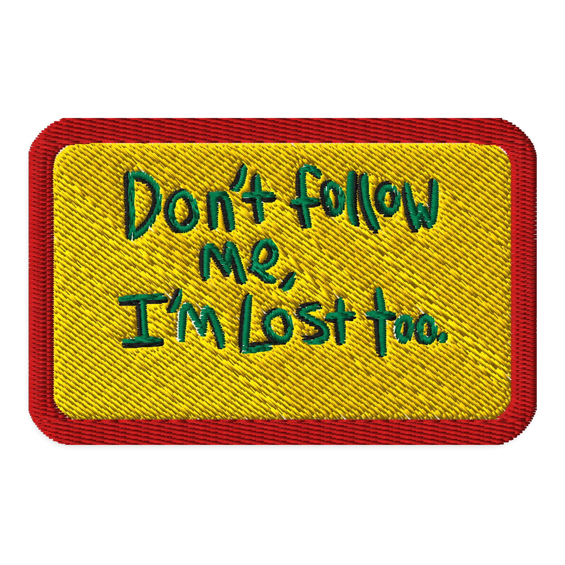 Don't Follow Me, I'm Lost Too patch product image (1)
